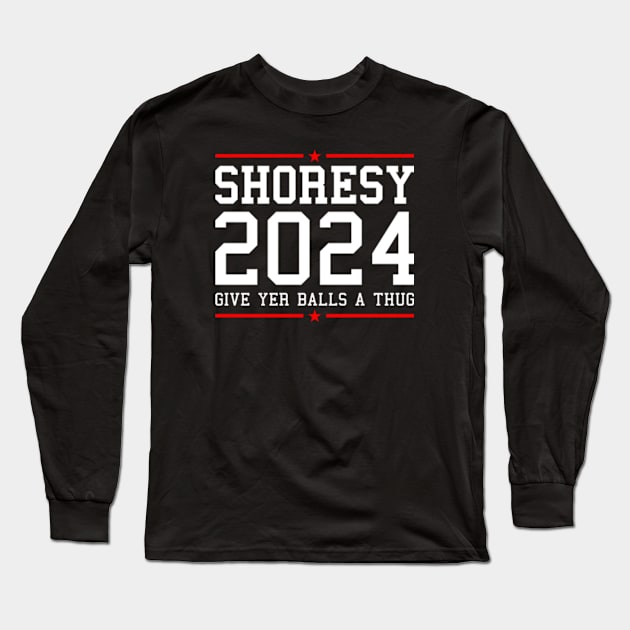 Shoresy 24 For President 2024, Letterkenny Long Sleeve T-Shirt by idjie